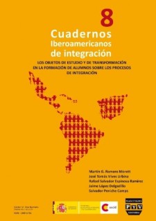Cuadernos Iberoamericanos De Integracion Nº 8: Los Objetos De Est Udio Y De Transformacion En La Formacion De Alumnos Sobre Los Procesos De Integracion