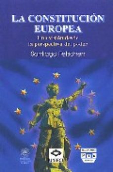 La Constitucion Europea: Una Vision Desde La Perspectiva Del Pode R