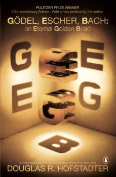 Godel, Escher, Bach: An Eternal Golden Braid