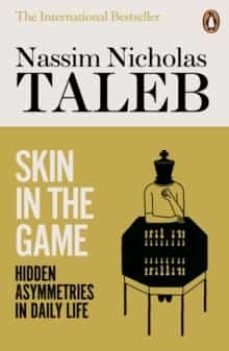 Skin In The Game: Hidden Asymmetries In Daily Life