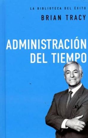 Administracion Del Tiempo (La Biblioteca Del Exito)