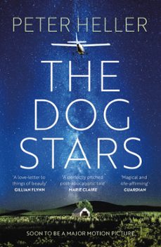The Dog Stars: The Hope-filled Story Of A World Changed By Global Catastrophe