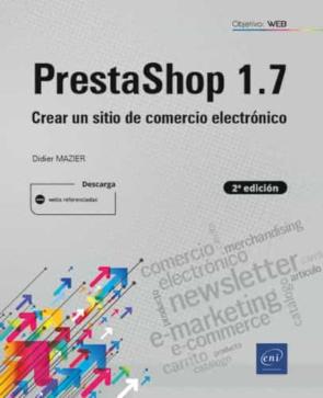 Prestashop 1.7 (2ª Edicion): Crear Un Sitio De Comercio Electronico