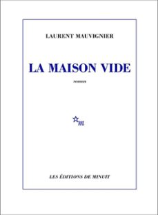 La Maison Vide (prix Littéraire Le Monde 2025; Prix Landerneau Des Lecteurs 2025)