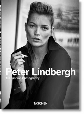 Peter Lindbergh. On Fashion Photography ; 40Th Anniversar Y Edition
