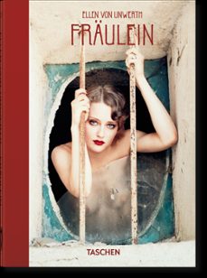 Ellen Von Unwerth. Fräulein. 40th Ed.