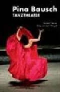 Pina Bausch. Tanztheater