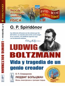 Ludwig Boltzmann: Vida Y Tragedia De Un Genio Creador