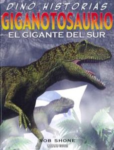 Gigantosaurio. El Gigante Del Sur en pdf