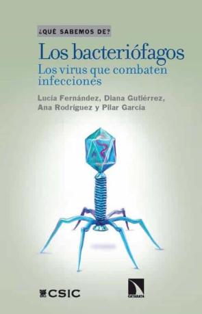 Los Bacteriófagos : Los Virus Que Combaten Infecciones