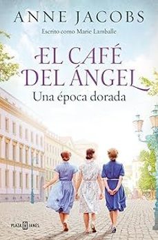 El Café Del ángel. Una época Dorada (café Del ángel 5)