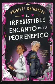 El Irresistible Encanto De Tu Peor Enemigo