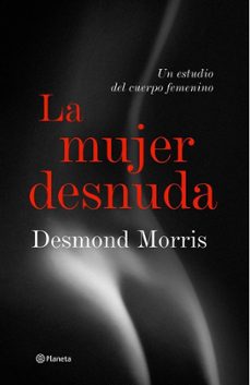 La Mujer Desnuda: Un Estudio Del Cuerpo Femenino