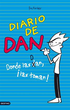 Diario De Dan 1: Donde Las Dan, ¡las Toman!