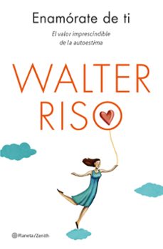 Enamorate De Ti: El Valor Imprescindible De La Autoestima