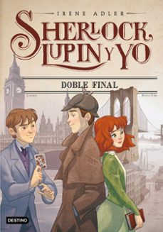 Sherlock, Lupin Y Yo Nº 13: Doble Final