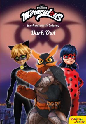 Miraculous. Las Aventuras De Ladybug. Dark Owl en pdf