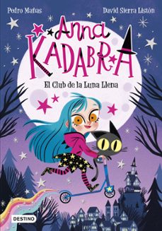 Anna Kadabra 1. El Club De La Luna Llena