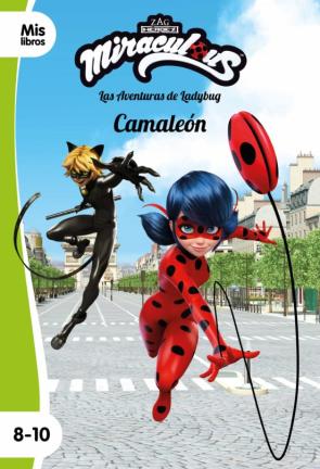Miraculous. Las Aventuras De Ladybug. Camaleón. Narrativa 15