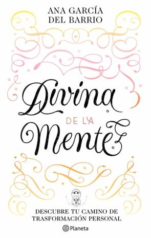 Divina De La Mente: Descubre Tu Camino De Transformacion Personal