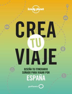 Crea Tu Viaje – España (Lonely Planet)