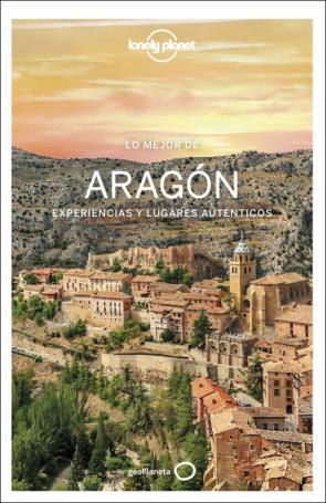 Lo Mejor De Aragon 2022 (Lonely Planet)