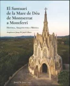 El Santuari De La Mare De Deu De Montserrat A Montferri (edicio Bilingüe Catala-english)