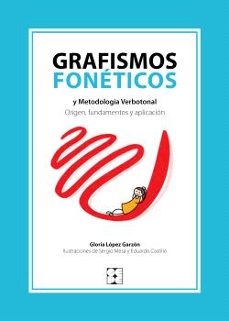 Grafismos Fonéticos Y Metodología Verbotonal. Origen, Fundamentos Y Aplicación