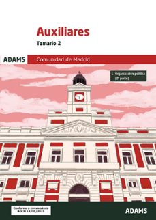 Temario 2 Auxiliares Administrativos De La Comunidad De Madrid Cuerpo De Auxiliares De Administración General, Grupo C, Subgrupo  C2 De La Comunidad De Madrid