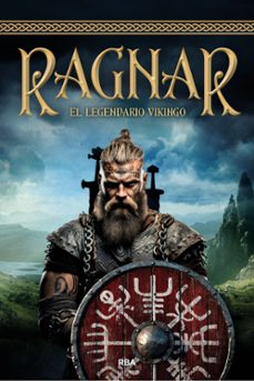 Ragnar. El Legendario Vikingo (serie Dioses Y Heroes Vikingos 1)