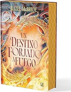 Un Destino Forjado A Fuego