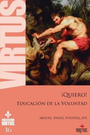 ¡Quiero!: Educacion De La Voluntad en pdf