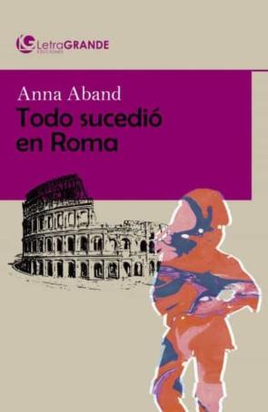 Todo Sucedio En Roma (Ed. En Letra Grande)