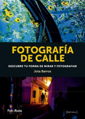 Libro Fotografia De Calle: Descubre Tu Forma De Mirar Y Fotografiar en PDF