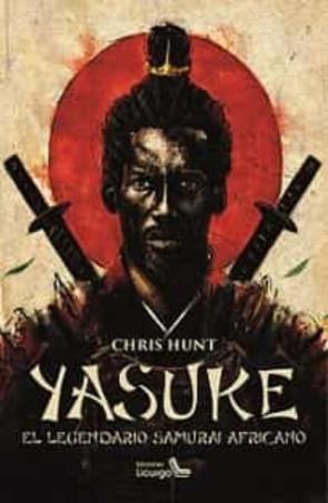 Yasuke. El Legendario Samurai Africano