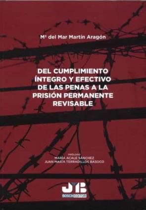 Del Cumplimiento Integro Y Efectivo De Las Penas A La Prision Permanente Revisable