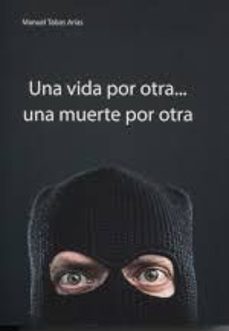 Una Vida Por Otra… Una Muerte Por Otra