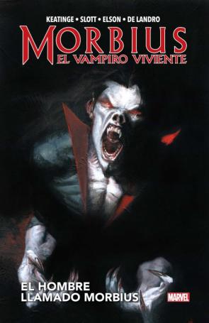 Morbius: El Vampiro Viviente. El Hombre Llamado Morbius