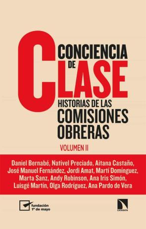 Conciencia De Clase: Historias De Las Comisiones Obreras (Vol. 2)