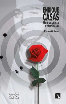 Enrique Casas: Un Socialista Entre Balas