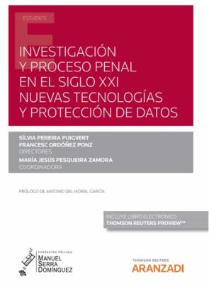 Investigación Y Proceso Penal En El Siglo Xxi: Nuevas Tecnologías Y Protección De Datos