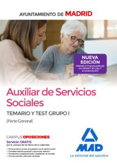 Auxiliar De Servicios Sociales Del Ayuntamiento De Madrid. Temario Y Test Grupo I (parte General)