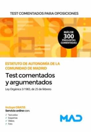 Test Comentados Para Oposiciones Del Estatuto De Autonomia De La Comunidad De Madrid (Ley Orgánica 3/1983, De 25 De Febrero)