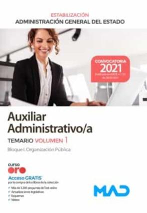Auxiliar Administrativo/A De La Administracion General Del Estado Estabilizacion. Temario Volumen 1: Bloque I. Organizacion       Publica