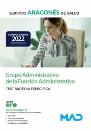 Grupo Administrativo De La Función Administrativa Del Servicio Aragonés De Salud (Salud-Aragón). Materia Específica Test