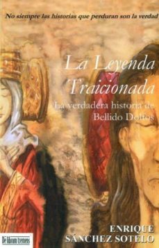 Leyenda Traicionada: La Verdadera Historia De Bellido Dolfos