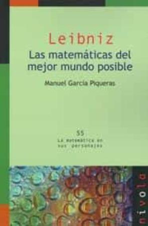 Leibniz. Las Matemáticas Del Mejor Mundo Posible