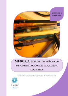 Mf1005_3 Supuestos Practicos De Optimizacion De La Cadena Logisti Ca  (i.b.d.)