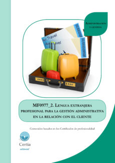 Mf0977_2 Lengua Extranjera Profesional (ingles) Para La Gestion Administrativa En La Relacion Con El Cliente (i.b.d.)