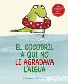 El Cocodril A Qui No Li Agradava L Aigua